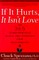 If It Hurts, It Isn't Love