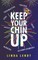 Keep Your Chin Up