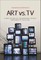 Art vs. TV