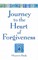 Journey to the Heart of Forgiveness