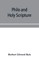 Philo and Holy Scripture; or, The quotations of Philo from the books of the Old Testament, with introduction and notes
