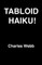 Tabloid Haiku!