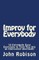 Improv for Everybody