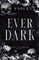 Ever Dark