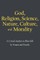 God, Religion, Science, Nature, Culture, and Morality