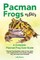 Pacman Frogs as Pets