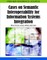 Cases on Semantic Interoperability for Information Systems Integration