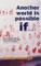 Another World Is Possible If...