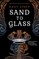 Sand to Glass