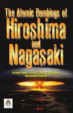 The Atomic Bombings of Hiroshima and Nagasaki The Atomic Bombings of Hiroshima and Nagasaki