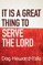 It is a Great Thing To Serve Serve the Lord