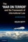 The 'War on Terror' and the Framework of International Law