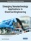 Emerging Nanotechnology Applications in Electrical Engineering