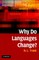 Why Do Languages Change?