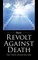 Revolt Against Death