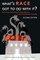 What's Race Got To Do With It?; How Current School Reform Policy Maintains Racial and Economic Inequality, Second Edition