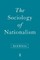 The Sociology of Nationalism