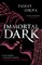 Girma, T: Immortal Dark Trilogy: Immortal Dark