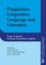Pragmatics, Linguistics, Language and Literature