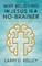 Why Believing in Jesus Is a No-Brainer