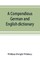 A compendious German and English dictionary
