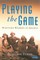 Playing the Game