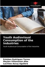 Youth Audiovisual Consumption of the Industries Youth Audiovisual Consumption of the Industries