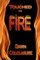 Touched by Fire