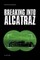 Breaking into Alcatraz