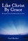 Like Christ by Grace