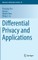Differential Privacy and Applications