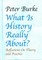 What Is History Really About?