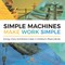 Simple Machines Make Work Simple Energy, Force and Motion Grade 3 Children's Physics Books