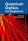Quantum Optics for Beginners