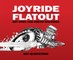 Joyride/Flatout