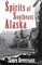 Spirits of Southeast Alaska