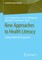 New Approaches to Health Literacy