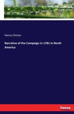 Narrative of the Campaign in 1781 in North America Narrative of the Campaign in 1781 in North America