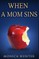 When a Mom Sins