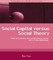 Social Capital Versus Social Theory