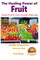 The Healing Power of Fruit - Using Fruit to Cure Yourself Naturally