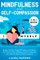Mindfulness and Self-Compassion 2-in-1 Book
