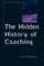 The Hidden History of Coaching