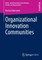 Organizational Innovation Communities