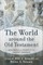 The World Around the Old Testament