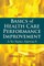 Basics of Health Care Performance Improvement