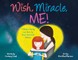 Wish, Miracle, Me!