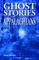 Ghost Stories of the Appalachians
