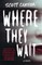 Where They Wait