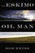 The Eskimo and the Oil Man
